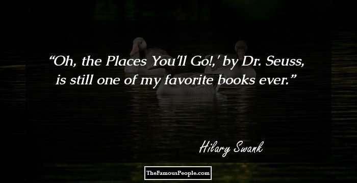Oh, the Places You'll Go!,' by Dr. Seuss, is still one of my favorite books ever.