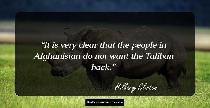 It is very clear that the people in Afghanistan do not want the Taliban back.