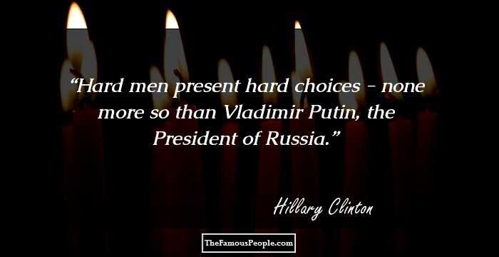Hard men present hard choices - none more so than Vladimir Putin, the President of Russia.