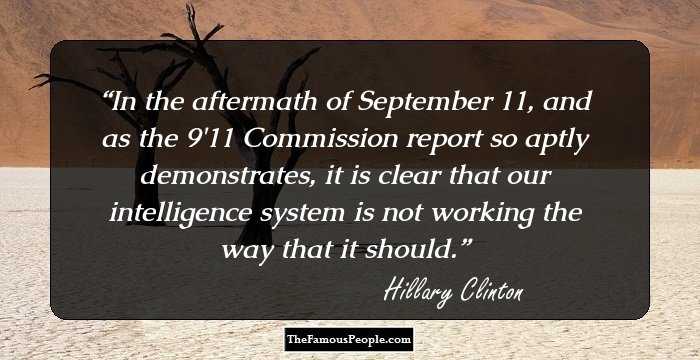 In the aftermath of September 11, and as the 9/11 Commission report so aptly demonstrates, it is clear that our intelligence system is not working the way that it should.