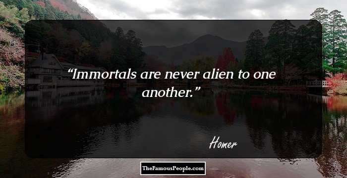Immortals are never alien to one another.