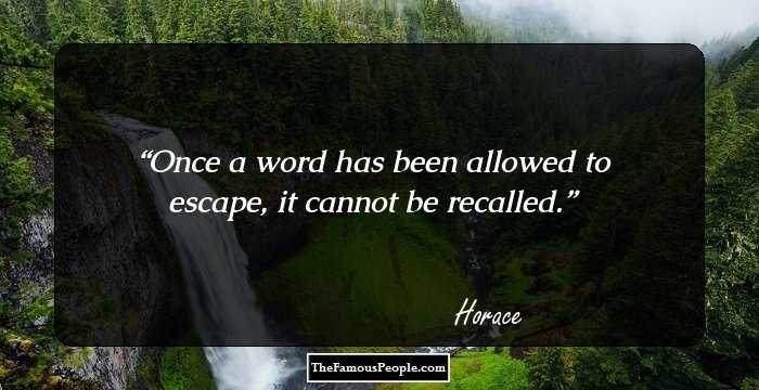 Once a word has been allowed to escape, it cannot be recalled.