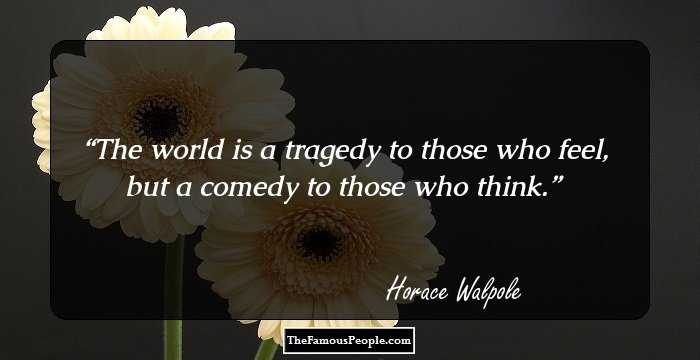 20 Insightful Quotes By Horace Walpole On Tragedy, Imagination, Life And More