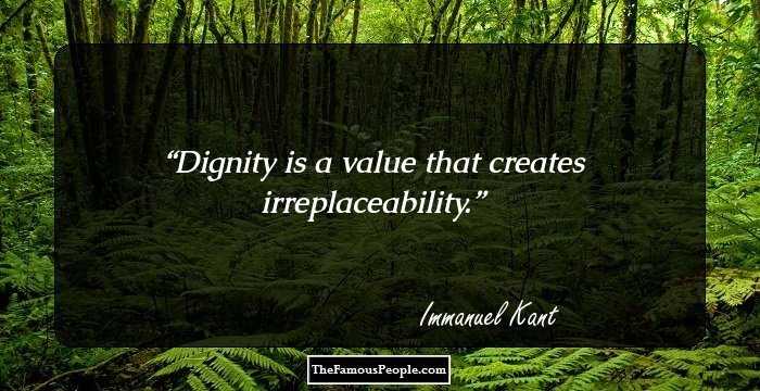 Dignity is a value that creates irreplaceability.