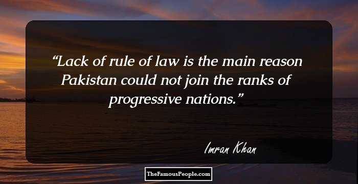 Lack of rule of law is the main reason Pakistan could not join the ranks of progressive nations.