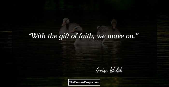 With the gift of faith, we move on.