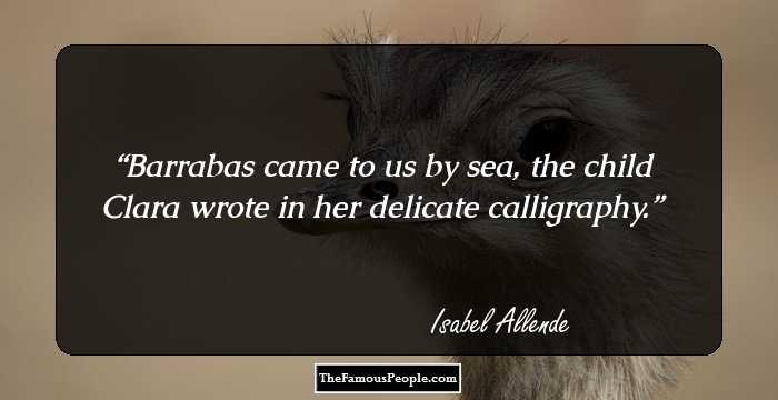 Barrabas came to us by sea, the child Clara wrote in her delicate calligraphy.