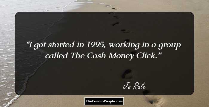 I got started in 1995, working in a group called The Cash Money Click.