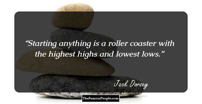 Starting anything is a roller coaster with the highest highs and lowest lows.