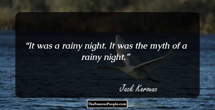 It was a rainy night. It was the myth of a rainy night.