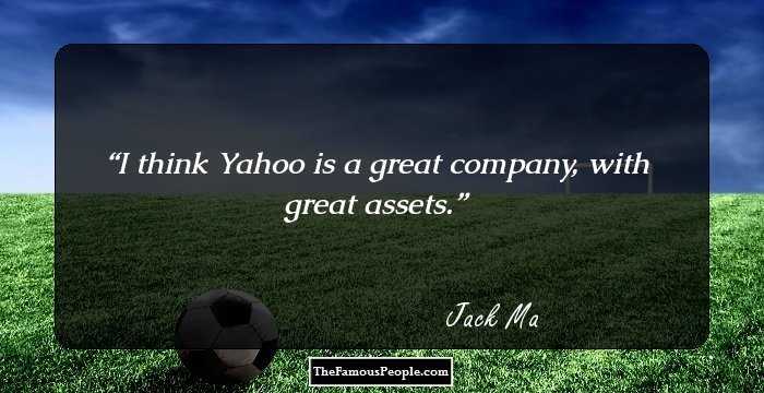 I think Yahoo is a great company, with great assets.