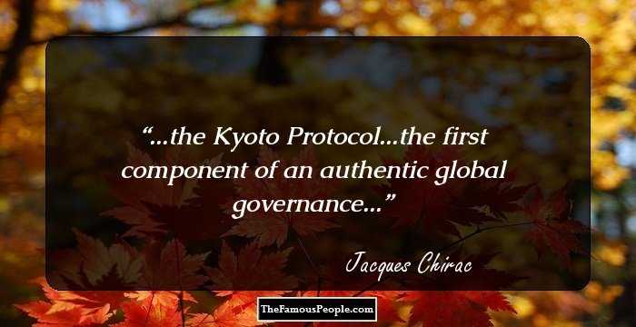 ...the Kyoto Protocol...the first component of an authentic global governance...
