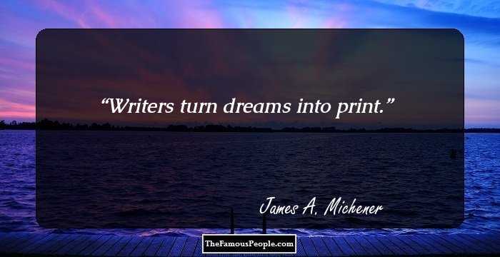 Writers turn dreams into print.