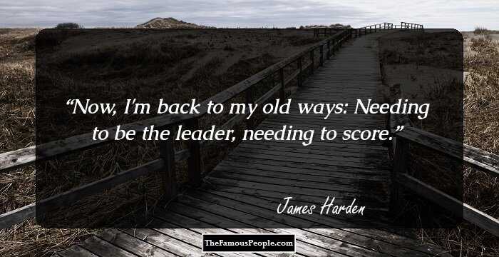 Now, I'm back to my old ways: Needing to be the leader, needing to score.