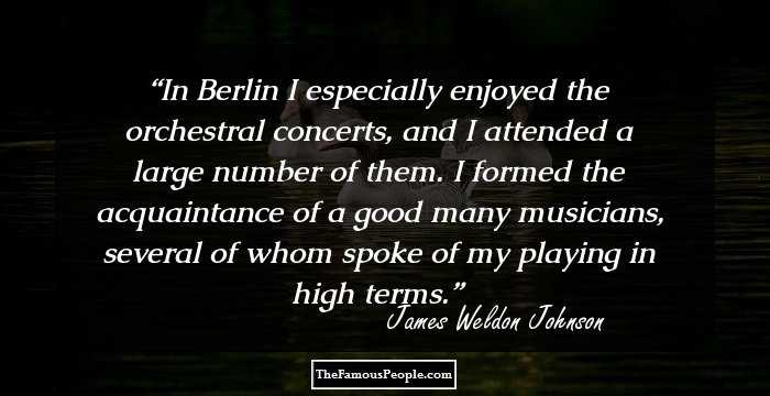 In Berlin I especially enjoyed the orchestral concerts, and I attended a large number of them. I formed the acquaintance of a good many musicians, several of whom spoke of my playing in high terms.