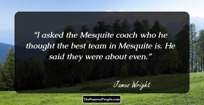 I asked the Mesquite coach who he thought the best team in Mesquite is. He said they were about even.