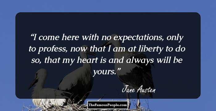 I come here with no expectations, only to profess, now that I am at liberty to do so, that my heart is and always will be yours.