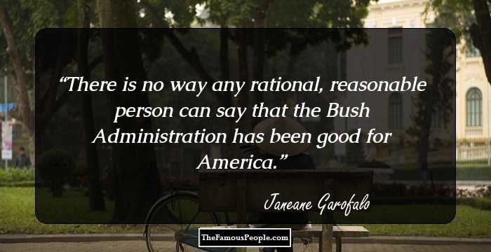 There is no way any rational, reasonable person can say
that the Bush Administration has been good for America.