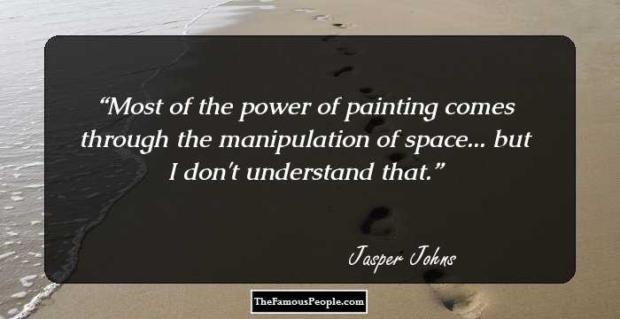 Most of the power of painting comes through the manipulation of space... but I don't understand that.