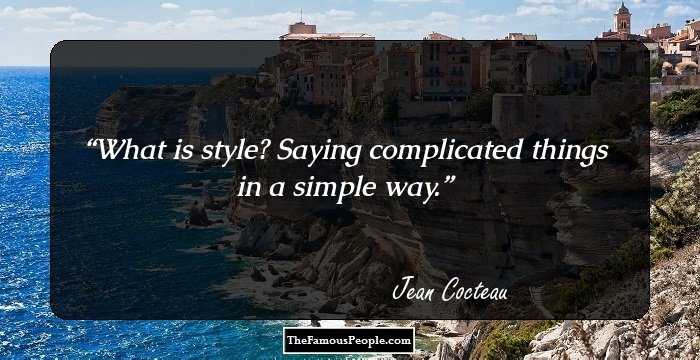 What is style? Saying complicated things in a simple way.