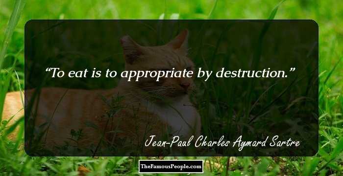 To eat is to appropriate by destruction.