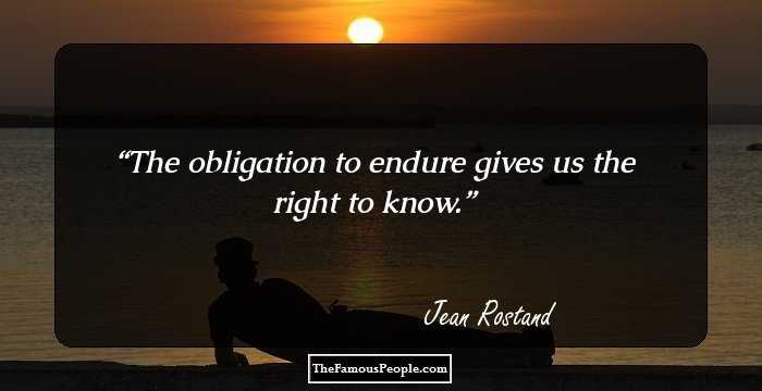 The obligation to endure gives us the right to know.