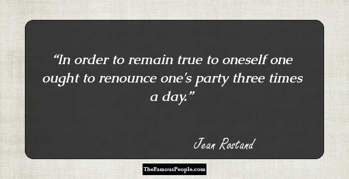 In order to remain true to oneself one ought to renounce one's party three times a day.