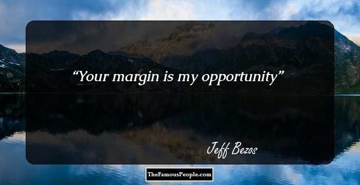 Your margin is my opportunity