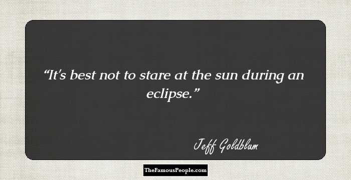 It's best not to stare at the sun during an eclipse.