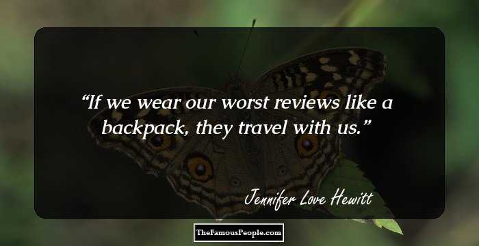 If we wear our worst reviews like a backpack, they travel with us.