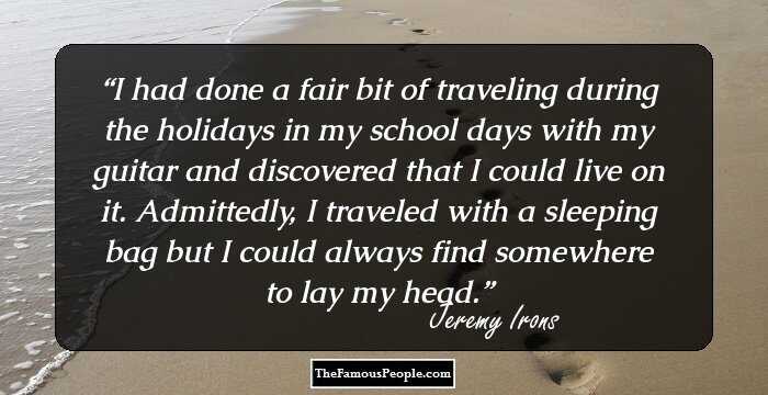 I had done a fair bit of traveling during the holidays in my school days with my guitar and discovered that I could live on it. Admittedly, I traveled with a sleeping bag but I could always find somewhere to lay my head.