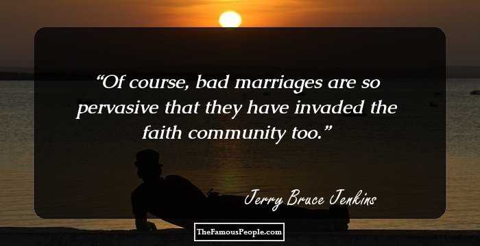 Of course, bad marriages are so pervasive that they have invaded the faith community too.