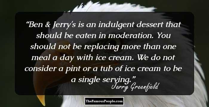 Ben & Jerry's is an indulgent dessert that should be eaten in moderation. You should not be replacing more than one meal a day with ice cream. We do not consider a pint or a tub of ice cream to be a single serving.