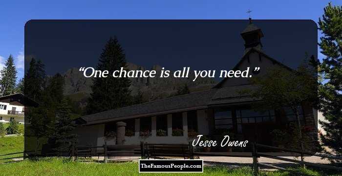 One chance is all you need.