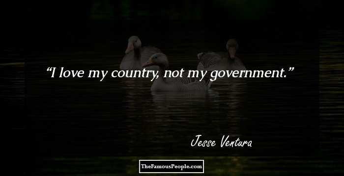 I love my country, not my government.