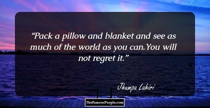 Pack a pillow and blanket and see as much of the world as you can.You will not regret it.