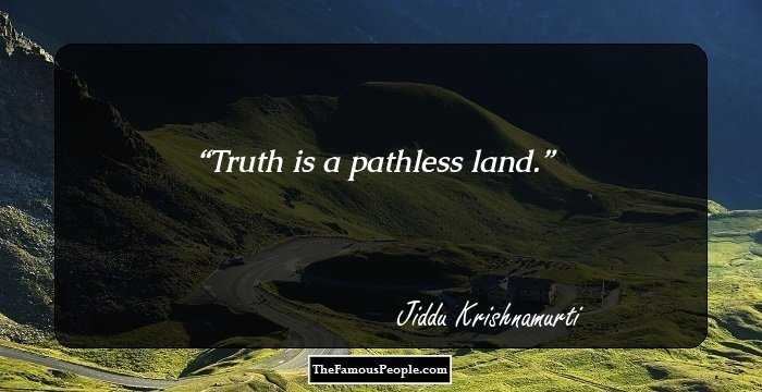Truth is a pathless land.
