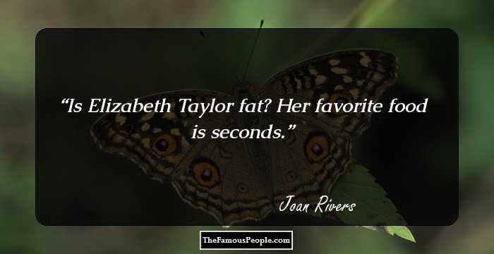 Is Elizabeth Taylor fat? Her favorite food is seconds.