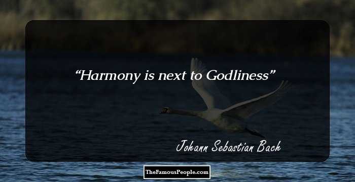 Harmony is next to Godliness