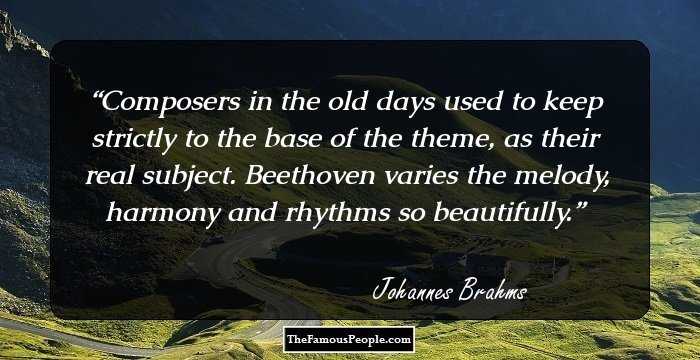 Composers in the old days used to keep strictly to the base of the theme, as their real subject. Beethoven varies the melody, harmony and rhythms so beautifully.