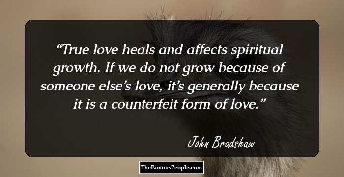 True love heals and affects spiritual growth. If we do not grow because of someone else’s love, it’s generally because it is a counterfeit form of love.