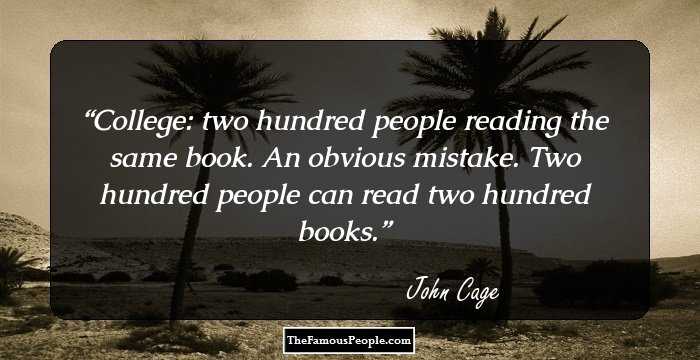 College: two hundred people reading the same book. An obvious mistake. Two hundred people can read two hundred books.