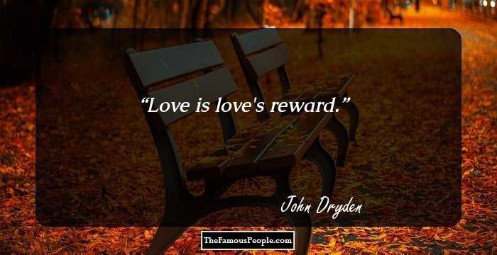 Love is love's reward.