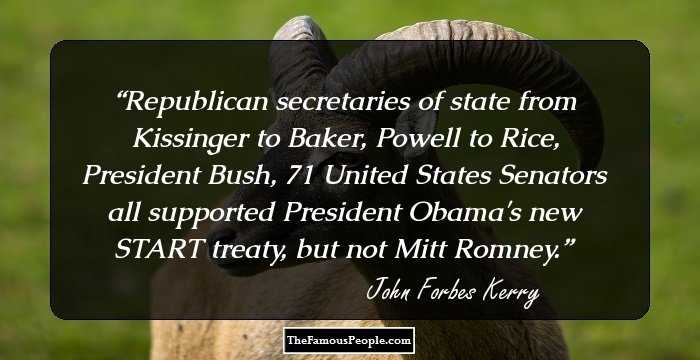 Republican secretaries of state from Kissinger to Baker, Powell to Rice, President Bush, 71 United States Senators all supported President Obama's new START treaty, but not Mitt Romney.