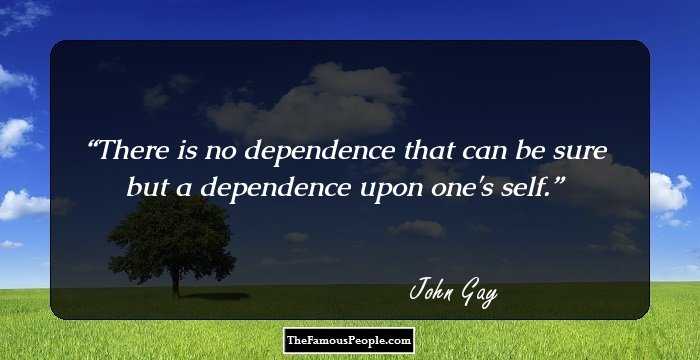 There is no dependence that can be sure but a dependence upon one's self.