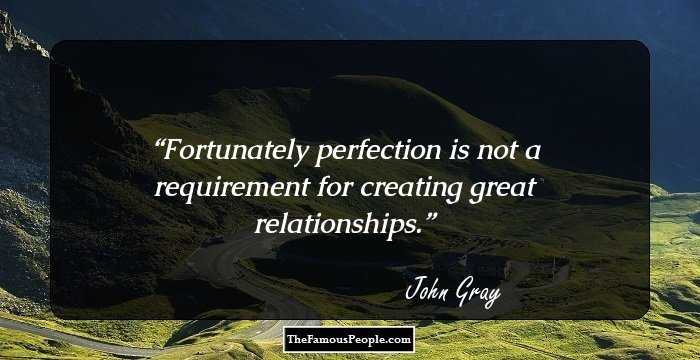 Fortunately perfection is not a requirement for creating great relationships.