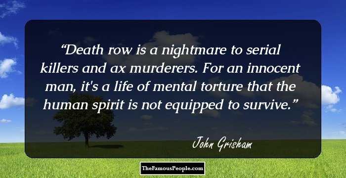 Death row is a nightmare to serial killers and ax murderers. For an innocent man, it's a life of mental torture that the human spirit is not equipped to survive.