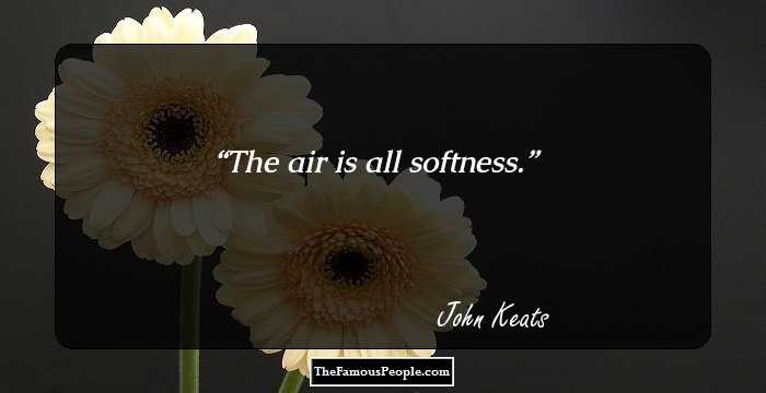 The air is all softness.