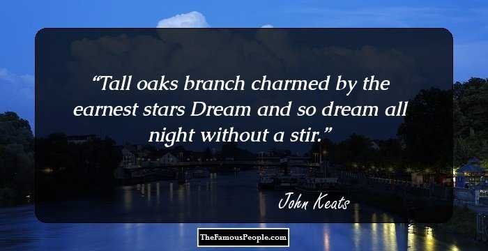 Tall oaks branch charmed by the earnest stars Dream and so dream all night without a stir.