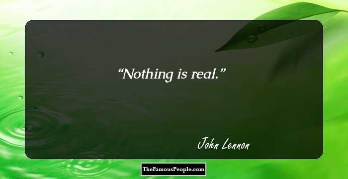 Nothing is real.